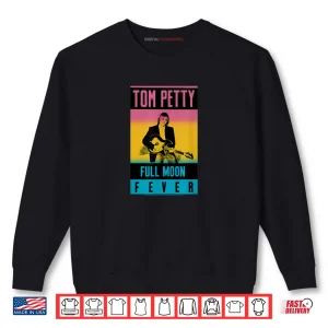 Tom Petty Full Moon Fever Shirt 1 Sweatshirt Tom Petty Full Moon Fever Shirt