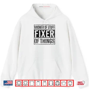 Knower of Stuff Fixer of Things Handyman Dad Father Day Shirt 2 Hoodie Knower of Stuff Fixer of Things Handyman Dad Father Day Shirt 1