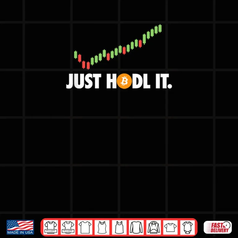 Design Just HODL It BTC Bitcoin Crypto Trader Miner Investor Shirt