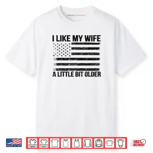 I Like My Wife A Little Bit Older Funny Husband Saying Shirt