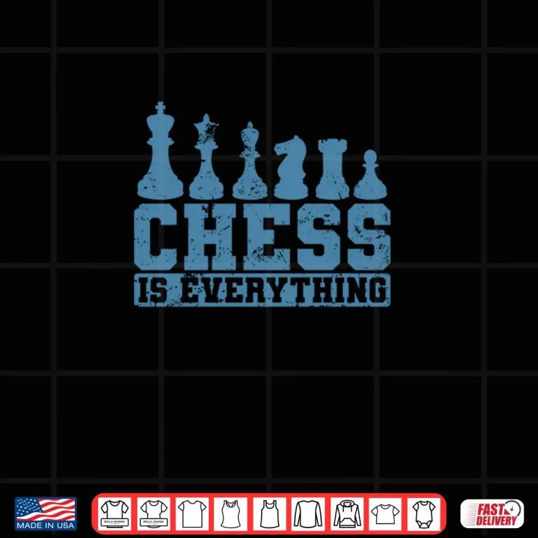 Design Chess is Everything Chess Pieces Shirt