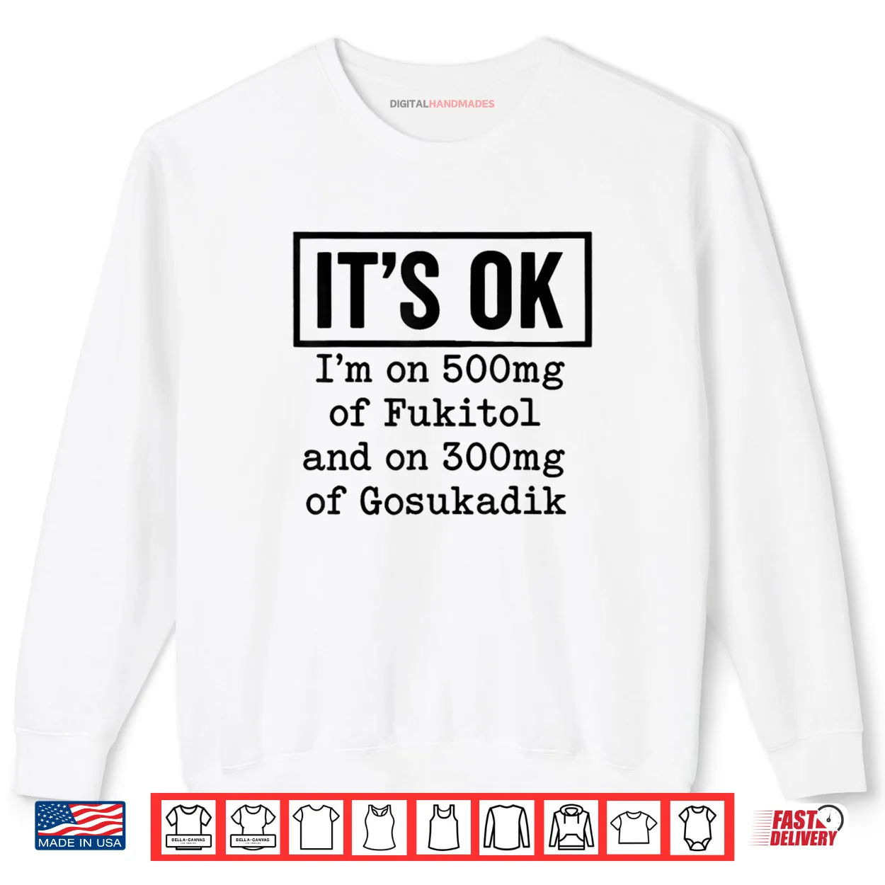 It’s OK I’m On 500mg Of Fukitol And On 300mg Of Gosukadik Shirt It’s OK I’m On 500mg Of Fukitol And On 300mg Of Gosukadik Shirt