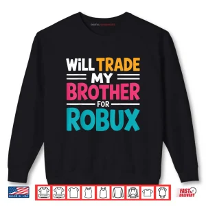 Sweatshirt Will Trade My Brother for Robux Gaming Shirt 2
