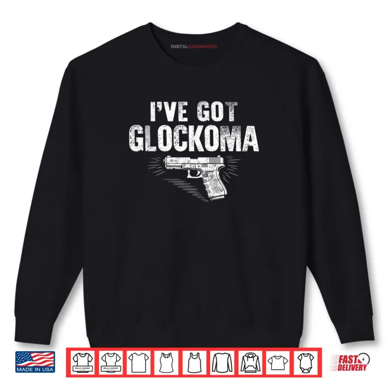 Sweatshirt Ive Got Glockoma Funny Vintage Shirt