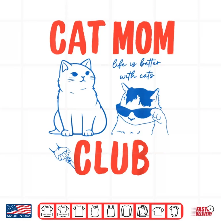 Design Cat Mom Club Funny Cat Meme Mama Grandma Mothers Day Shirt