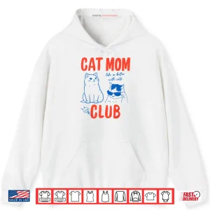 Cat Mom Club Funny Cat Meme Mama Grandma Mothers Day Shirt 2 Hoodie Cat Mom Club Funny Cat Meme Mama Grandma Mothers Day Shirt