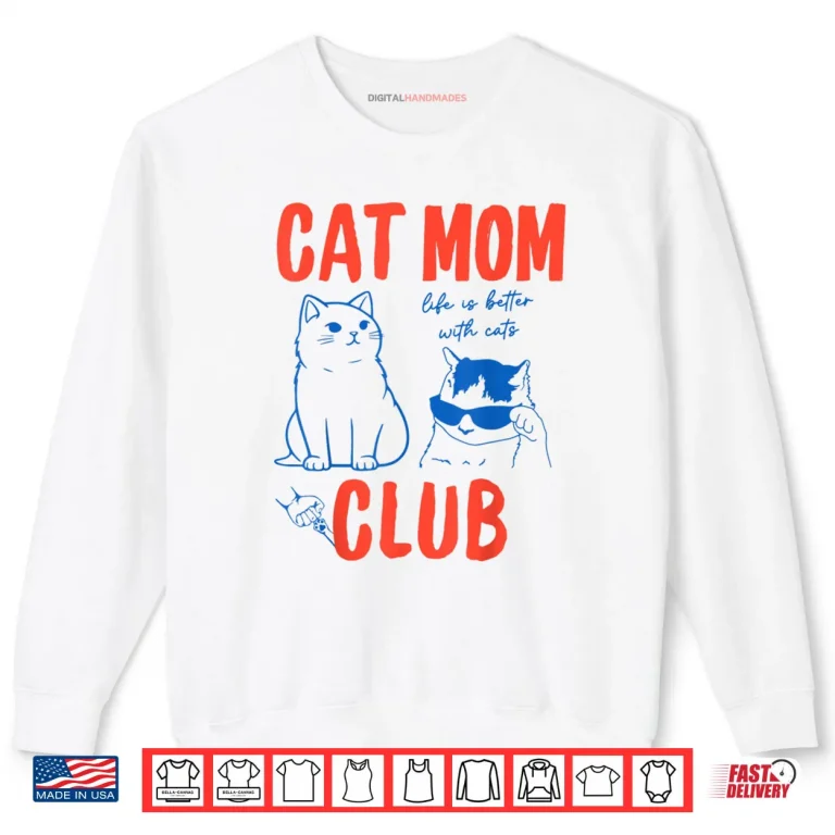 Sweatshirt Cat Mom Club Funny Cat Meme Mama Grandma Mothers Day Shirt