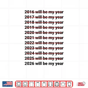 Design 2026 Will Be My Year Funny Humor New Year Quote Shirt