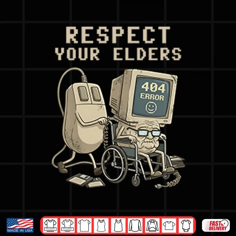Tech 404 Error Hilarious Respect Your Elders Shirt 3 Design Tech 404 Error Hilarious Respect Your Elders Shirt