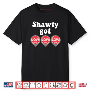Shawty Got Low Diabetes Meme Shirt