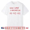Now I Have A Machine Gun Ho Ho Ho Shirt