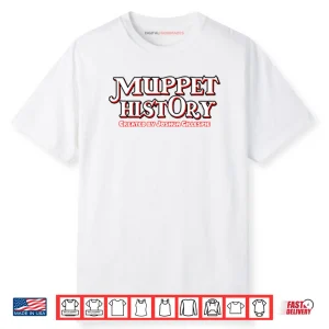 Muppet History Created By Joshua Gillespie Shirt