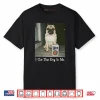 I Got That Dog In Me Pug Shirt
