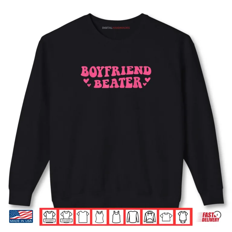 Sweatshirt Boyfriend Beater Girlfriend Humor Groovy Shirt