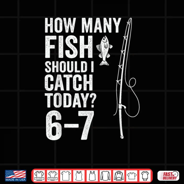 Design Six Seven Meme Fish Angler 6 7 Funny Fishing 67 Shirt