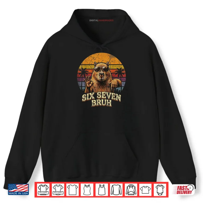 Hoodie Six Seven Bruh 67 Capybara Shirt