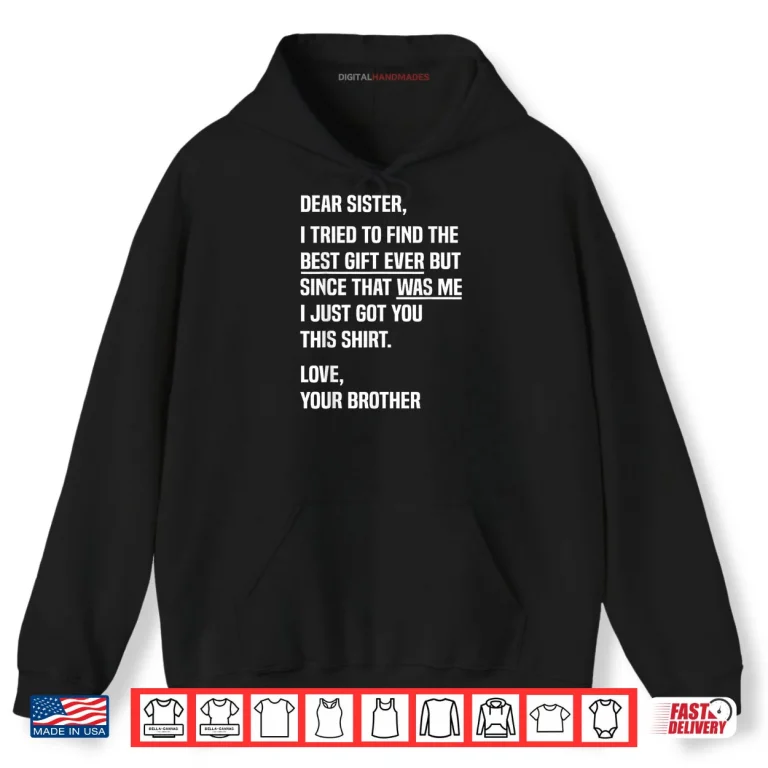 Hoodie Sister Quote Sibling Humor for Brother from Sister Shirt