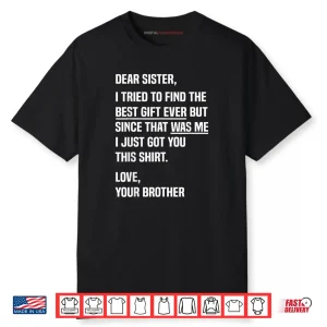 Sister Quote Sibling Humor for Brother from Sister Shirt