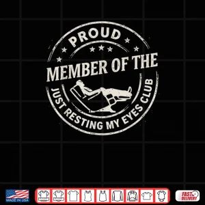 Design Proud Member of The Just Resting My Eyes Club Dad Retirement Shirt
