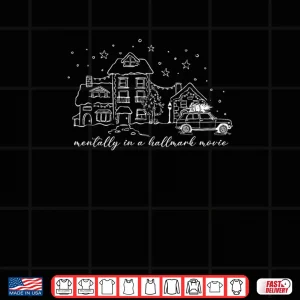 Mentally in A Hallmark Movie Vibes Shirt 3 Design Mentally in A Hallmark Movie Vibes Shirt
