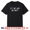 Let Me Ask My Wife She Said No Funny Saying Vintage Shirt