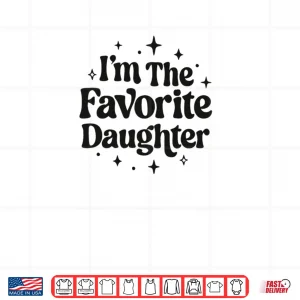 Design Im The Favorite Daughter Family Shirt