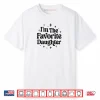 I’m The Favorite Daughter Family Shirt