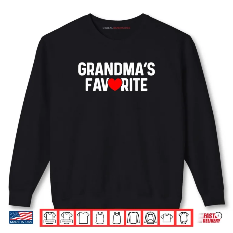 Sweatshirt Im Grandmas Favorite Grandchild Quote Baby Granddaughter Shirt