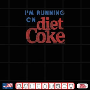Design Coca Cola Im Running On Diet Coke Shirt