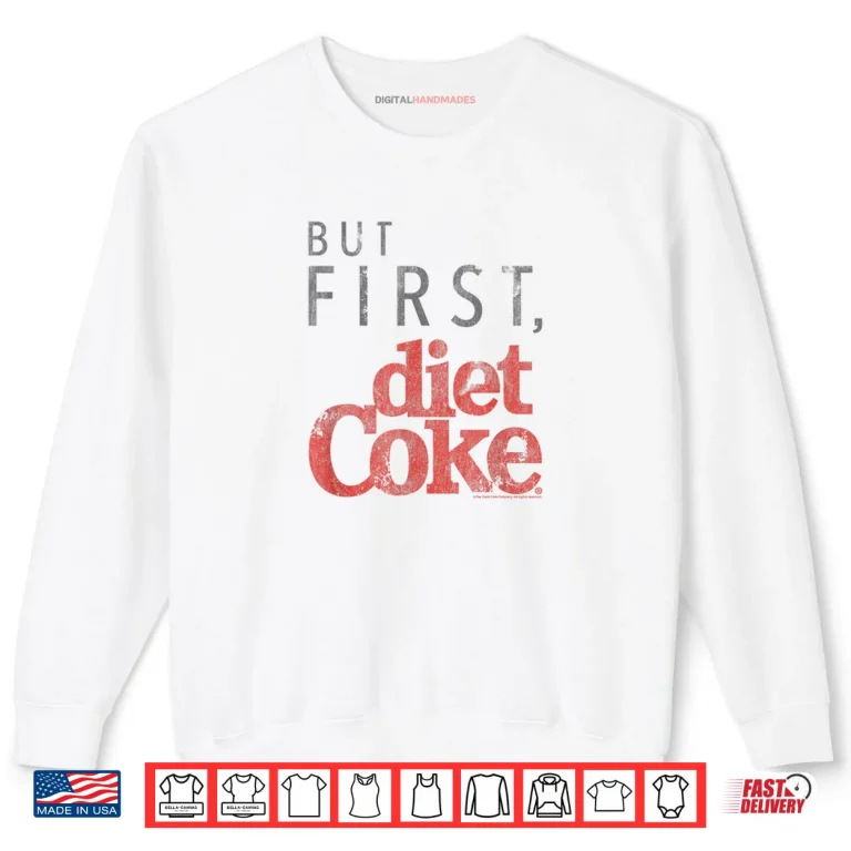 Sweatshirt Coca Cola But First Diet Coke Shirt