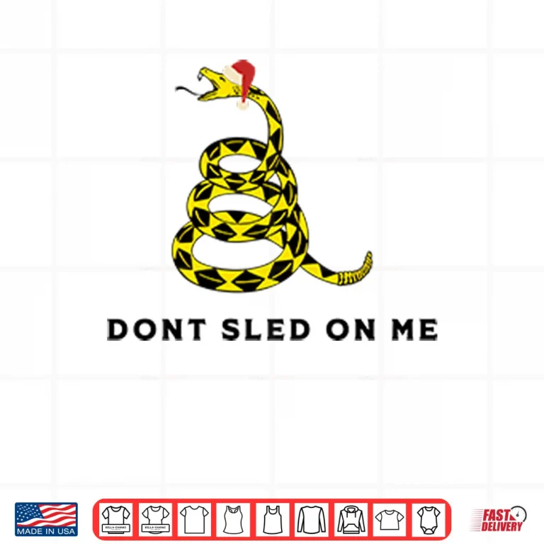Design Dont Sled On Me Funny Shirt