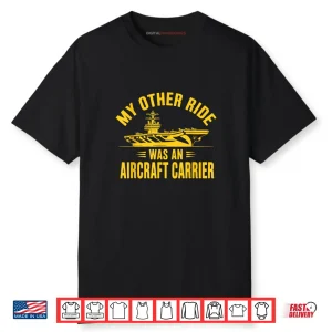 My Other Ride was an Aircraft Carrier Shirt