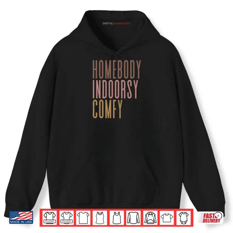 Hoodie Homebody Indoorsy Comfy Shirt