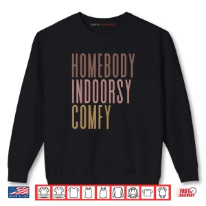 Sweatshirt Homebody Indoorsy Comfy Shirt