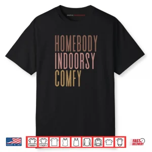 Homebody Indoorsy Comfy Shirt