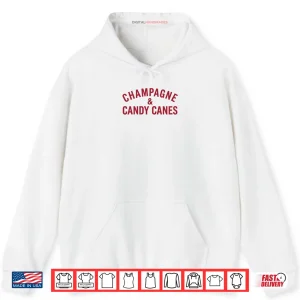 Hoodie Champagne and Candy Canes Funny Christmas Holiday Xmas Shirt