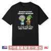 Behind Every Crazy Woman is A Man Who Made Her That Way Frog Shirt