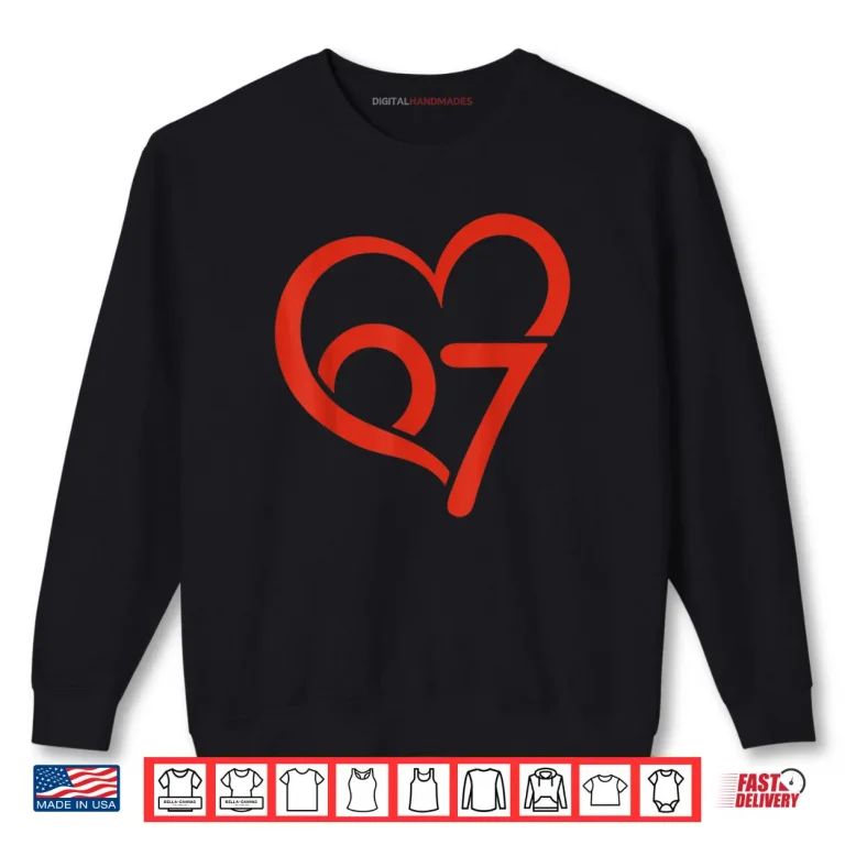 Sweatshirt Valentines Day 67 Meme 67th Birthday 6 7 Valentine Heart Shirt 1