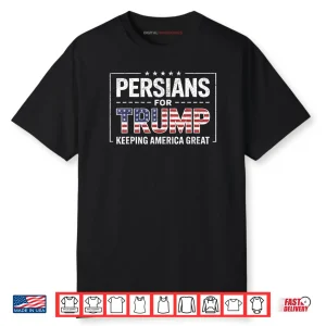 Persians for Trump Keeping America Great Shirt