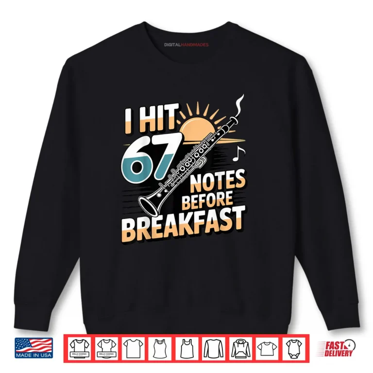 Oboe Player Orchestra 67 Meme Joke Marching Band Shirt 1 Sweatshirt Oboe Player Orchestra 67 Meme Joke Marching Band Shirt