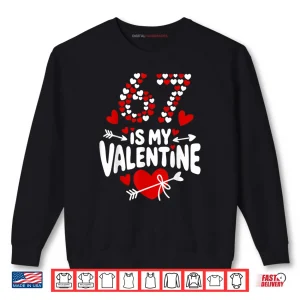Sweatshirt 67 Valentines Day Meme 67th Birthday 6 7 Valentine Hearts Shirt 1