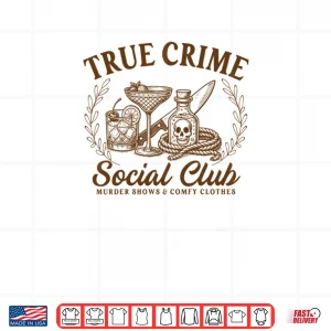 Design True Crime Fan Social Club Serial Killer Murder Podcast Shirt