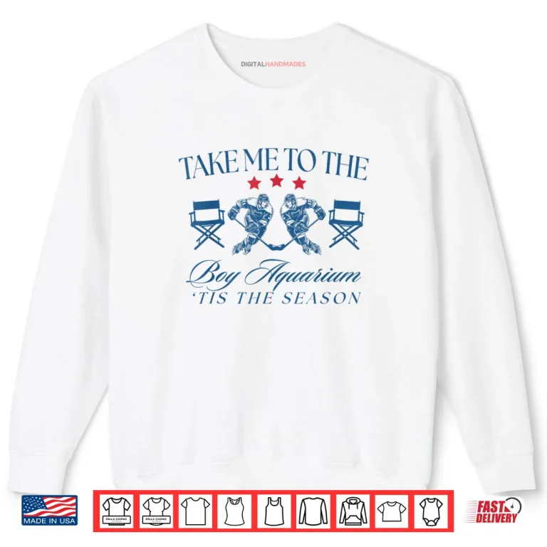 Sweatshirt Take Me to The Boy Aquarium Hockey Lover Shirt