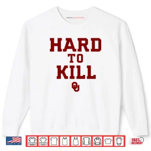 Sweatshirt Oklahoma Hard To Kill Shirt