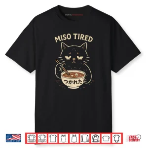 Miso Tired Cat Japanese Pun Ramen Humor Shirt