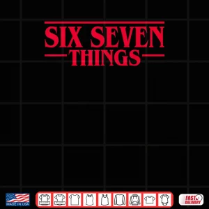 Design Meme 67 Retro Six Seven Things Stranger Things Shirt