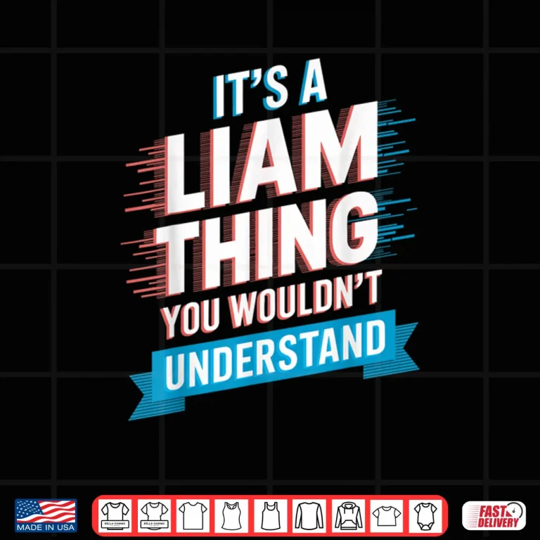 Design Its A Liam Thing You Wouldnt Understand Shirt