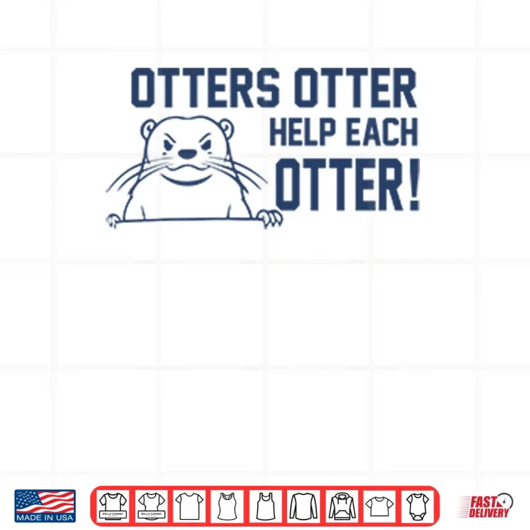 Design Otters Otter Help Each Otter Shirt