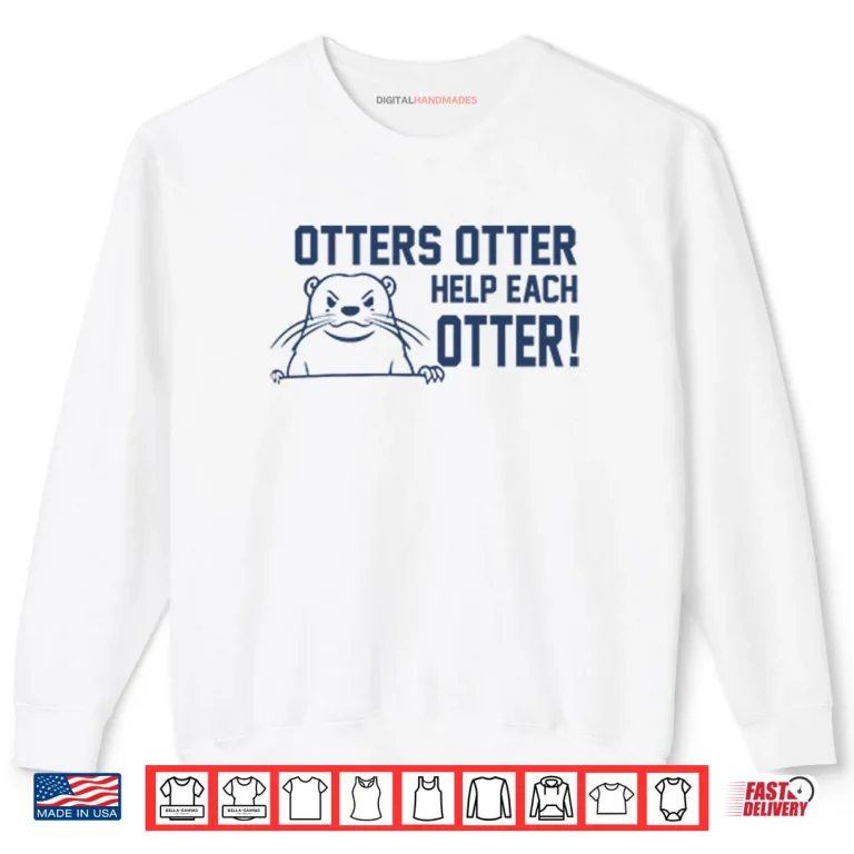 Sweatshirt Otters Otter Help Each Otter Shirt