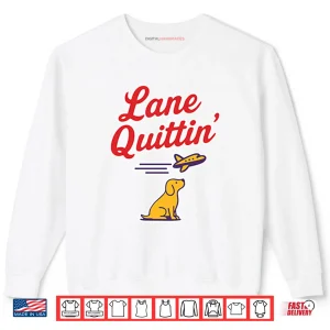 Sweatshirt Lane Quittin Lane Kiffin Shirt